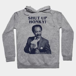 Shut Up Honky! Hoodie